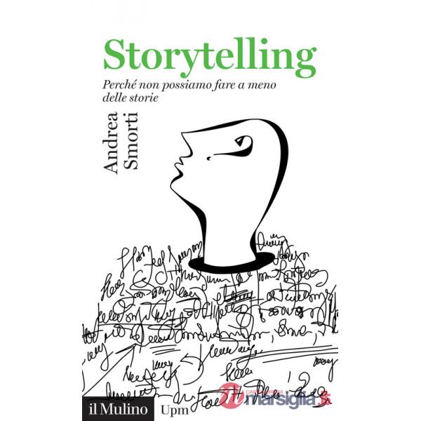 Storytelling. Perché non possiamo fare a meno delle storie