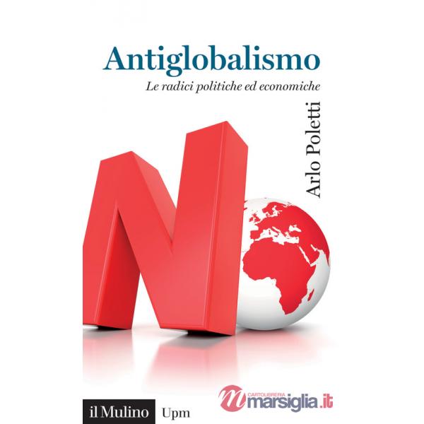 Antiglobalismo. Le radici politiche ed economiche