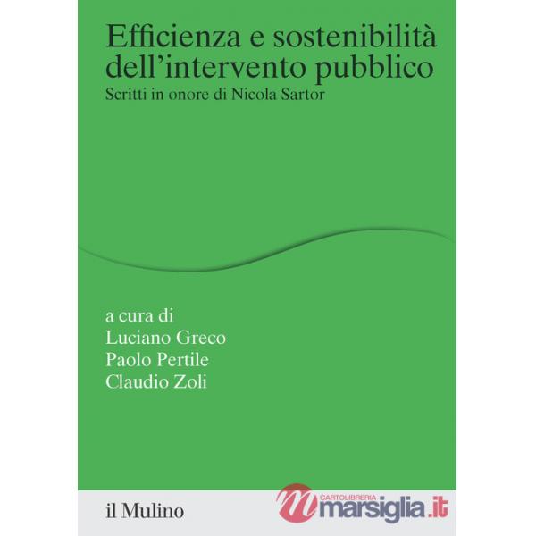 Efficienza e sostenibilità dell'intervento pubblico. Scritti in onore di Nicola Sartor