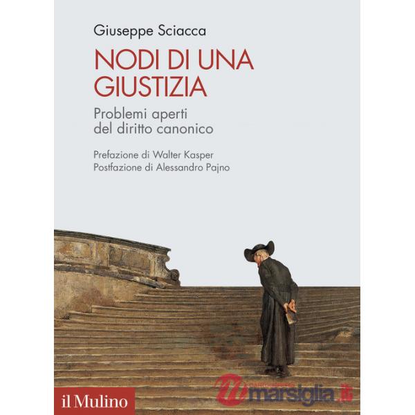 Nodi di una giustizia. Problemi aperti del diritto canonico