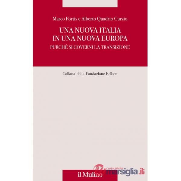 Nuova Italia in una nuova Europa. Purché si governi la transizione (Una)