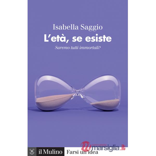 Età, se esiste. Saremo tutti immortali? (L')