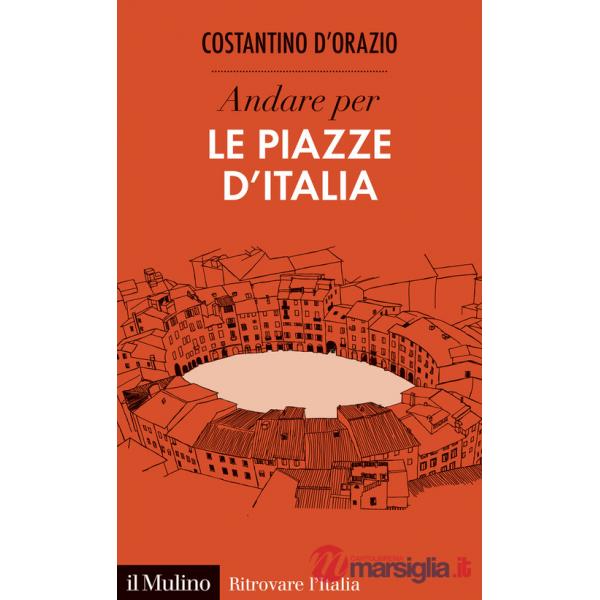 Andare per le piazze d'Italia