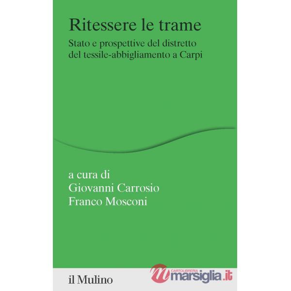 Ritessere le trame. Stato e prospettive del distretto del tessile-abbigliamento a Carpi