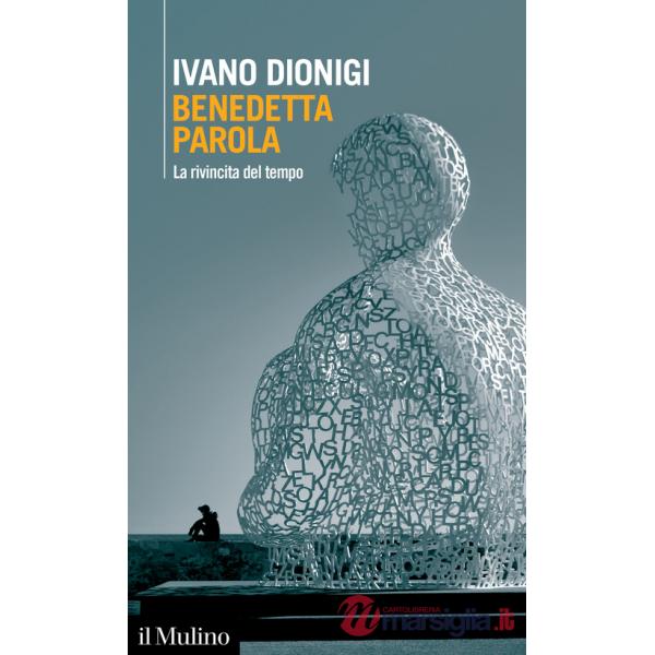 Benedetta parola. La rivincita del tempo
