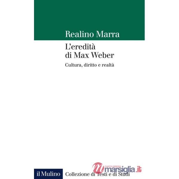 Eredità di Max Weber. Cultura, diritto e realtà (L')