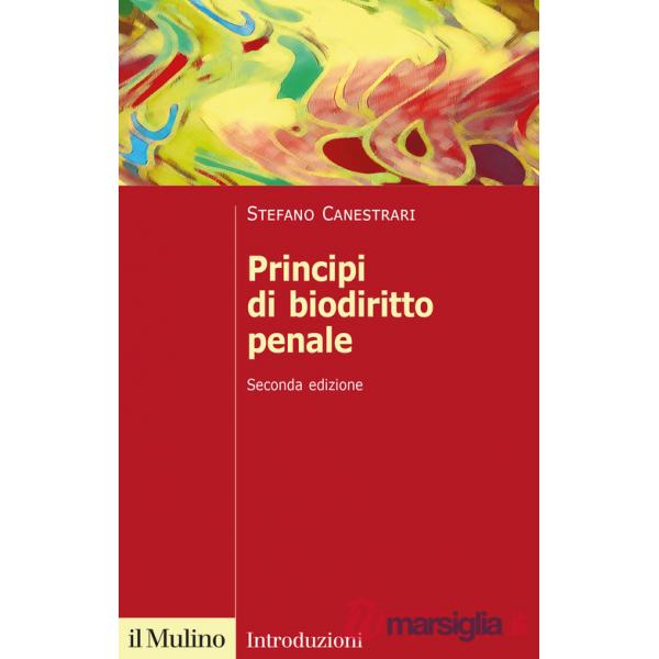 Principi di biodiritto penale. Nuova ediz.