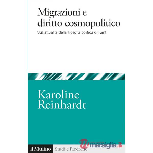 Migrazioni e diritto cosmopolitico. Sull'attualità della filosofia politica di Kant