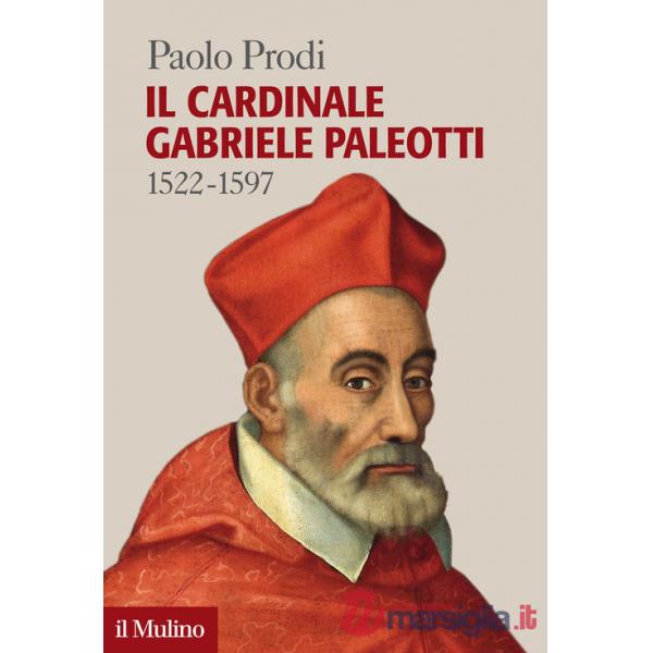 Cardinale Gabriele Paleotti (1522-1597) (Il)