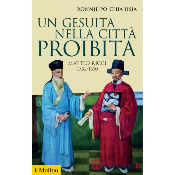 Gesuita nella città proibita. Matteo Ricci, 1552-1610 (Un)