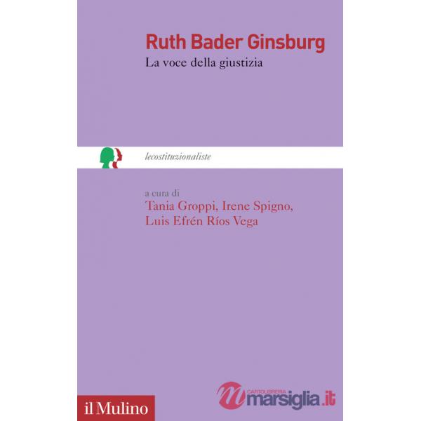 Ruth Bader Ginsburg. La voce della giustizia