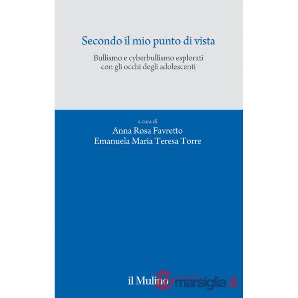 Secondo il mio punto di vista. Bullismo e cyberbullismo esplorati con gli occhi degli adolescenti