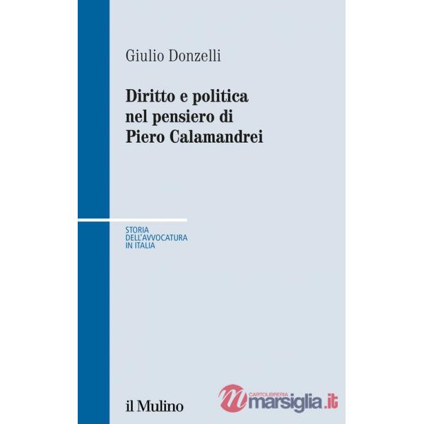 Diritto e politica nel pensiero di Piero Calamandrei
