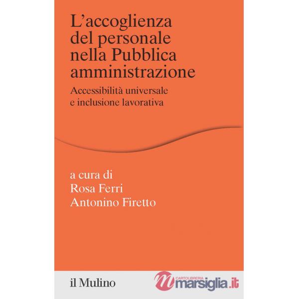 Accoglienza del personale nella Pubblica amministrazione. Accessibilità universale e inclusione lavorativa (L')