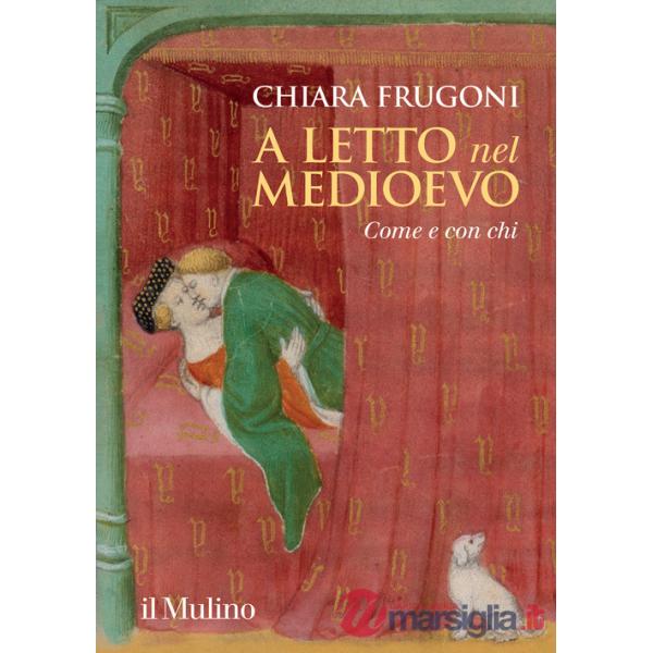 A letto nel Medioevo. Come e con chi