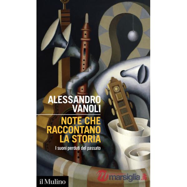 Note che raccontano la storia. I suoni perduti del passato