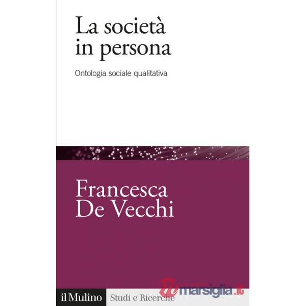 Società in persona. Ontologia sociale qualitativa (La)