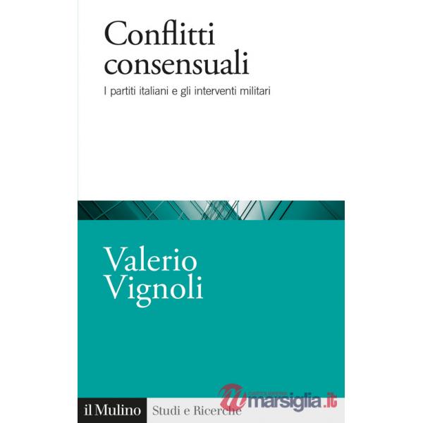 Conflitti consensuali. I partiti italiani e gli interventi militari