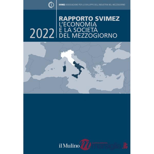 Rapporto Svimez 2022. L'economia e la società del Mezzogiorno
