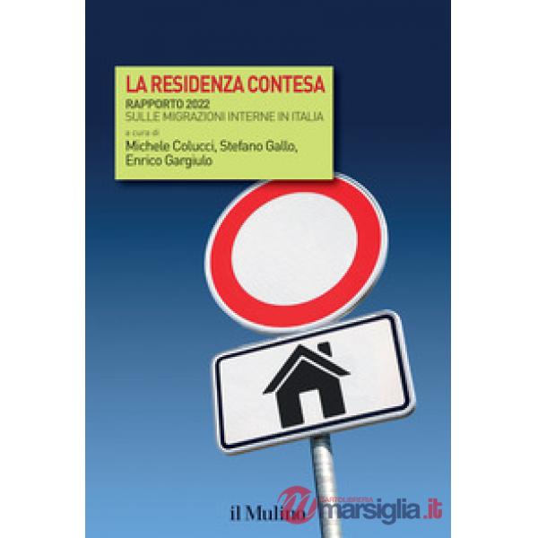 Residenza contesa. Rapporto 2022 sulle migrazioni interne in Italia (La)