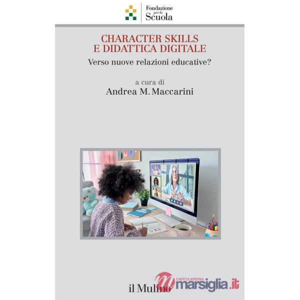 Character skills e didattica digitale. Verso nuove relazioni educative?