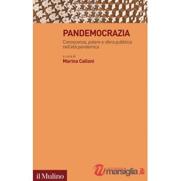 Pandemocrazia. Conoscenza, potere e sfera pubblica nell'età pandemica