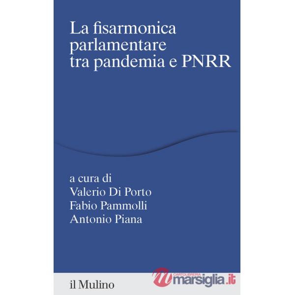 Fisarmonica parlamentare tra pandemia e PNRR (La)