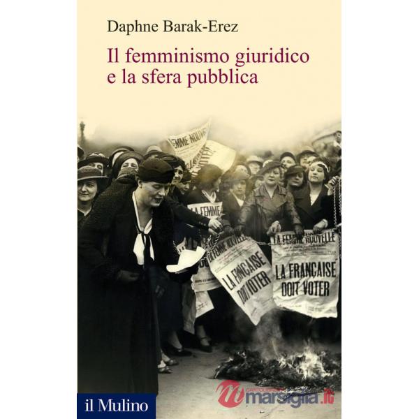 Femminismo giuridico e la sfera pubblica (Il)