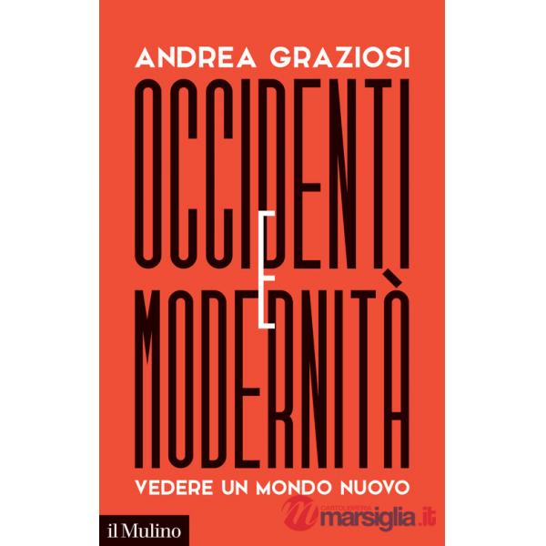 Occidenti e modernità. Vedere un mondo nuovo