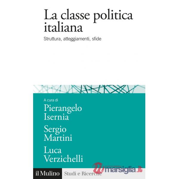 Classe politica italiana. Struttura, atteggiamenti, sfide (La)