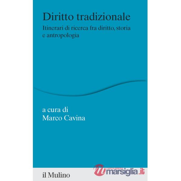 Diritto tradizionale. Itinerari di ricerca fra diritto, storia e antropologia
