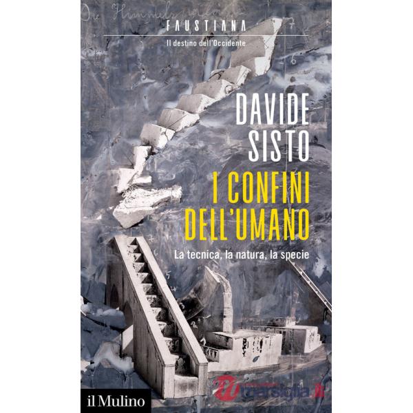 Confini dell'umano. La tecnica, la natura, la specie (I)
