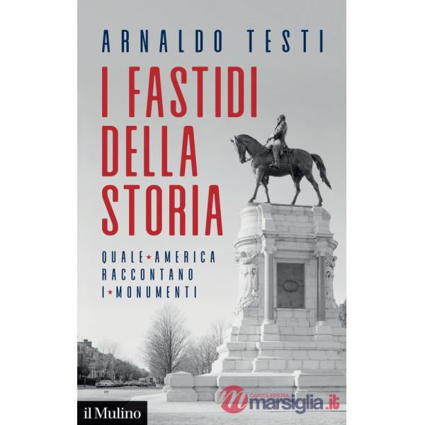 Fastidi della storia. Quale America raccontano i monumenti (I)