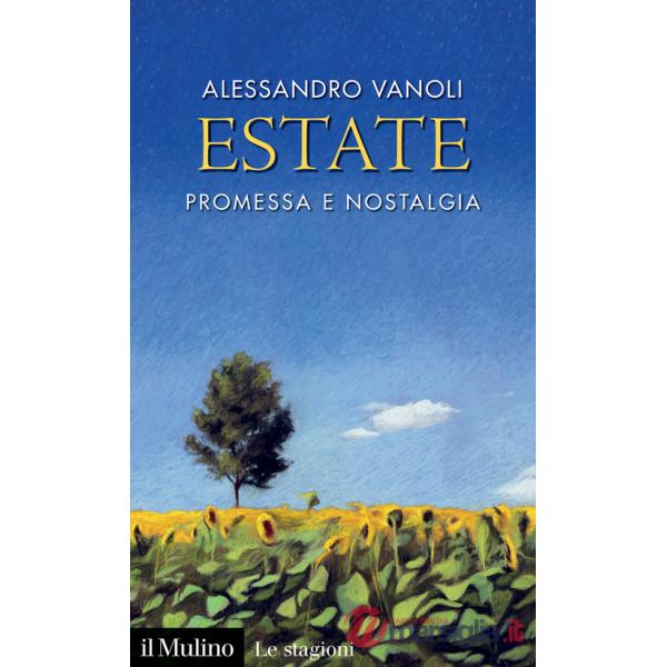 Estate. Promessa e nostalgia