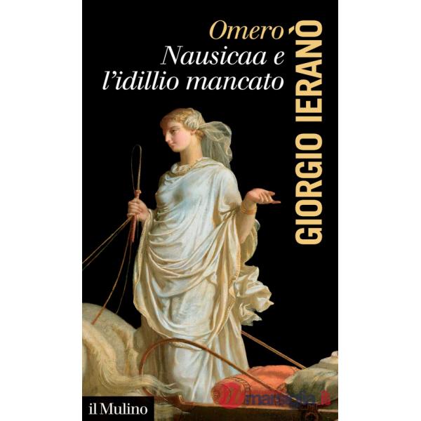 Omero. Nausicaa e l'idillio mancato
