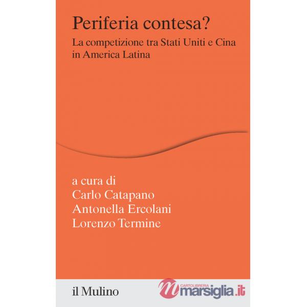 Periferia contesa? La competizione tra Stati Uniti e Cina in America Latina