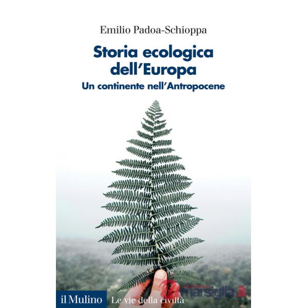 Storia ecologica dell'Europa. Un continente nell'Antropocene