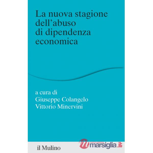 Nuova stagione dell'abuso di dipendenza economica (La)