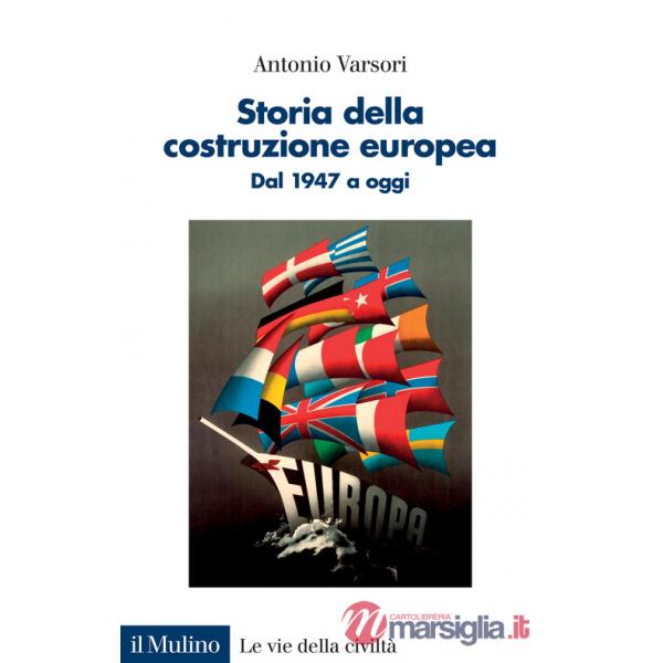 Storia della costruzione europea. Dal 1947 a oggi
