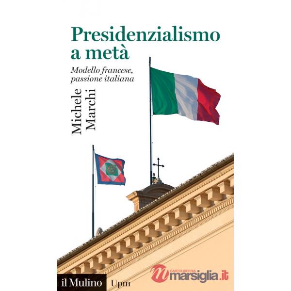 Presidenzialismo a metà. Modello francese, passione italiana