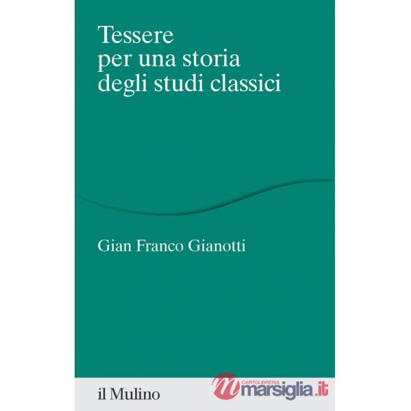 Tessere per una storia degli studi classici