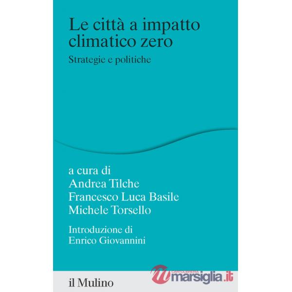 Città a impatto climatico zero. Strategie e politiche (La)