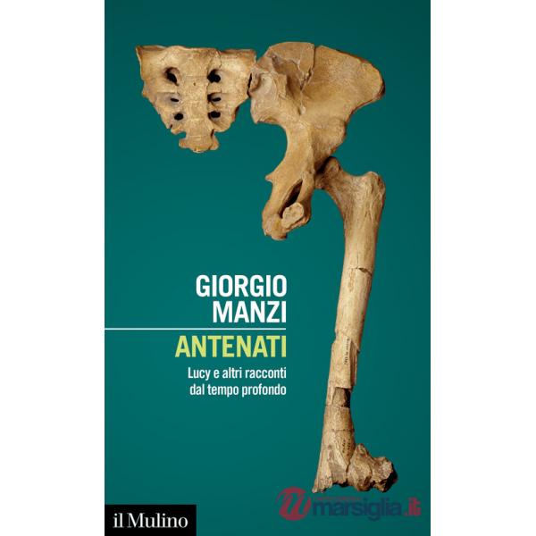 Antenati. Lucy e altri racconti dal tempo profondo