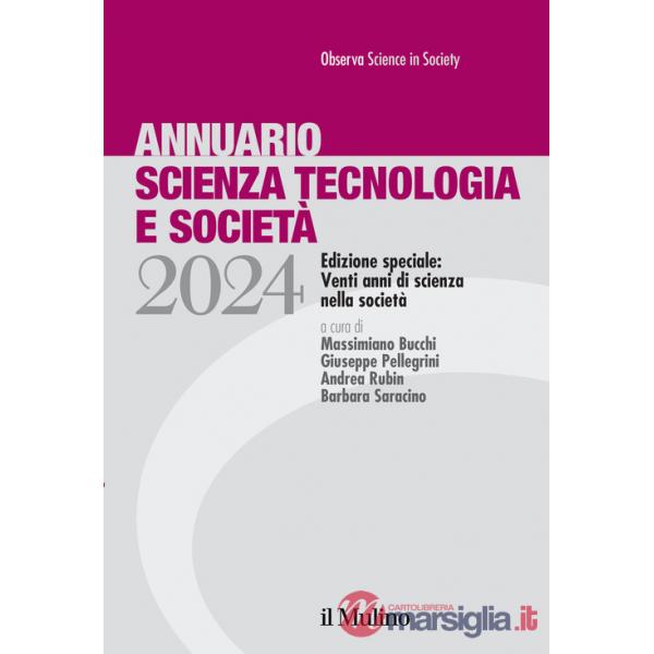 Annuario scienza tecnologia e società. Edizione 2024. Speciale: venti anni di scienza nella società