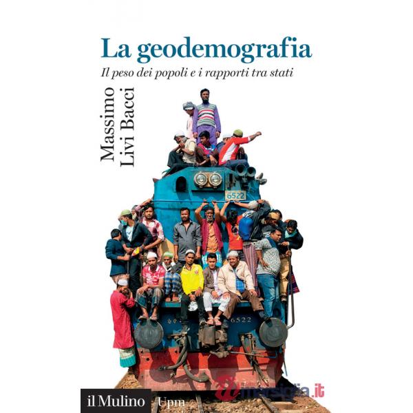 Geodemografia. Il peso dei popoli e i rapporti tra stati (La)