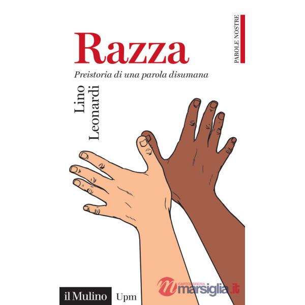 Razza. Preistoria di una parola disumana. Parole nostre