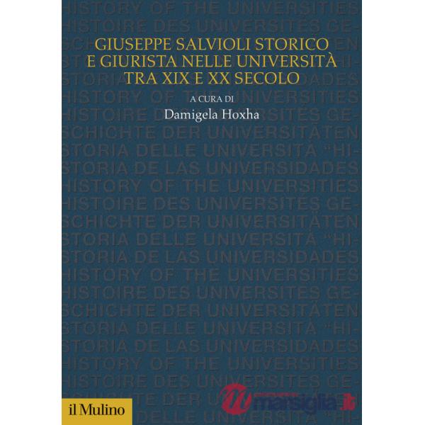 Giuseppe Salvioli storico e giurista nelle università tra XIX e XX secolo