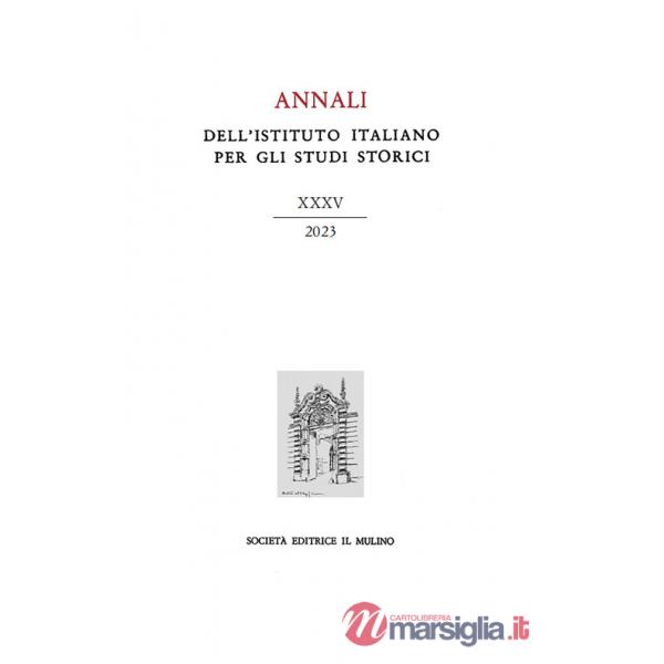 Annali dell'Istituto italiano per gli studi storici (2023). Vol. 35