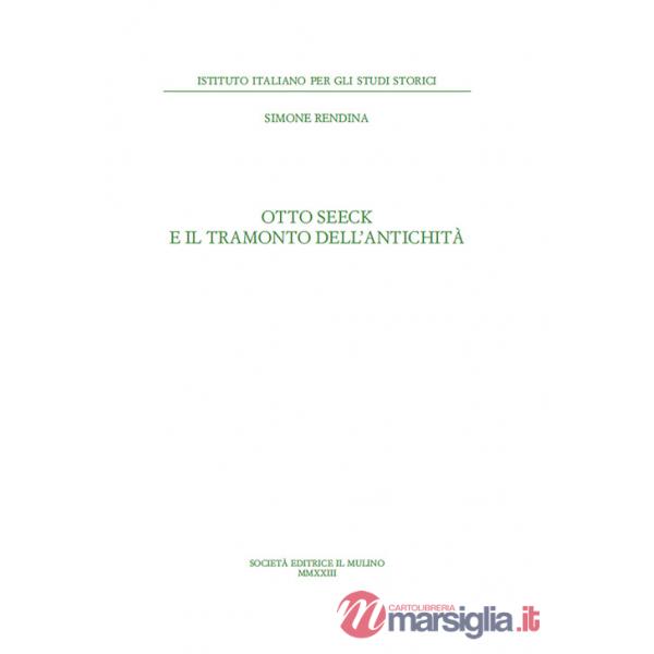 Otto Seeck e il tramonto dell'antichità