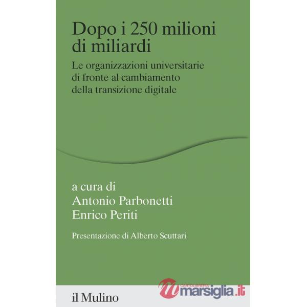 Dopo i 250 milioni di miliardi. Le organizzazioni universitarie di fronte al cambiamento della transizione digitale